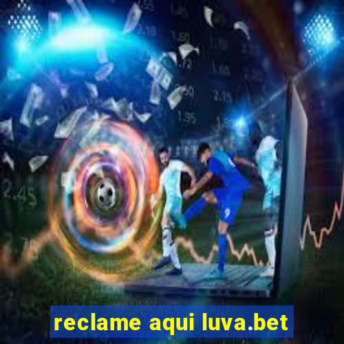 reclame aqui luva.bet